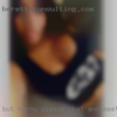 But horny please chat and meet up from Brooklyn.