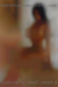 Looking to tempt naked pleasure.